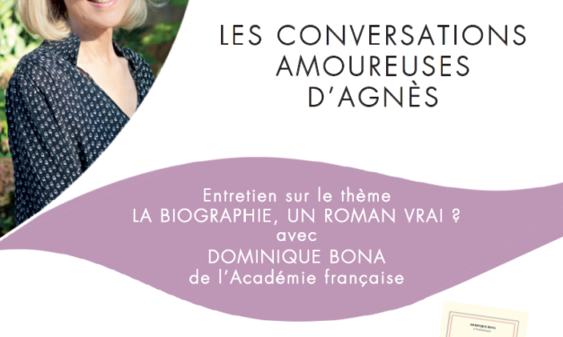 Les Conversations Amoureuses d’Agnès reçoivent Dominique Bona